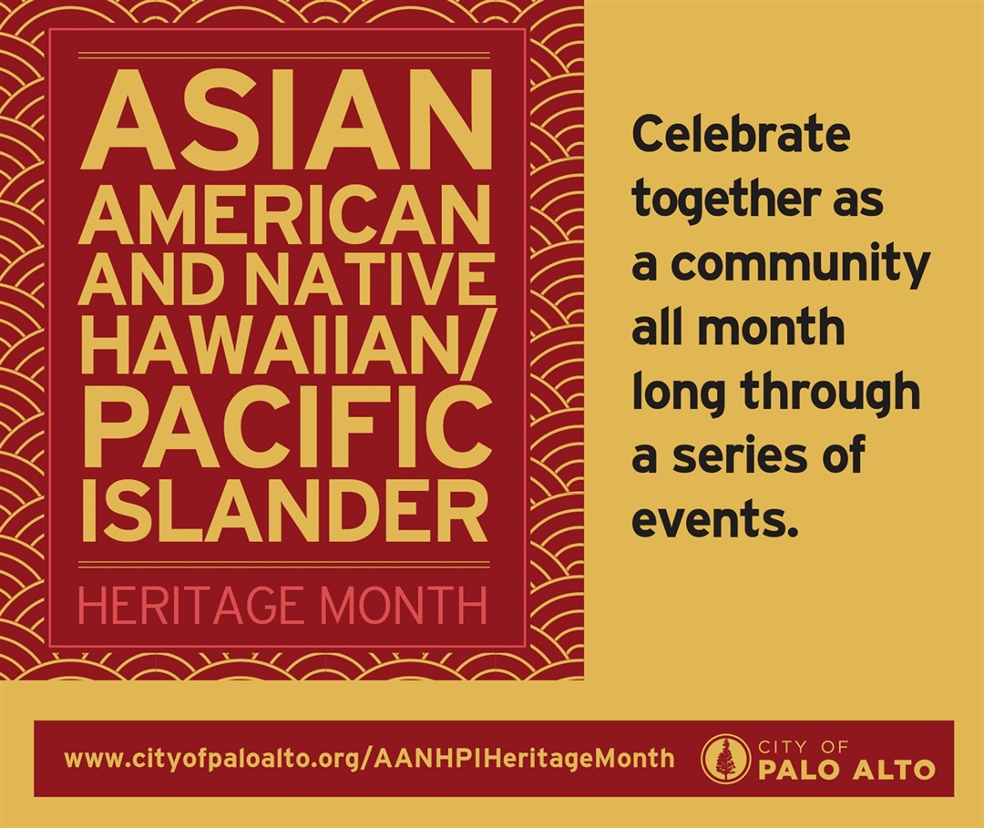 Asian American Native Hawaiian Pacific Islander Heritage Month City Of Palo Alto Ca